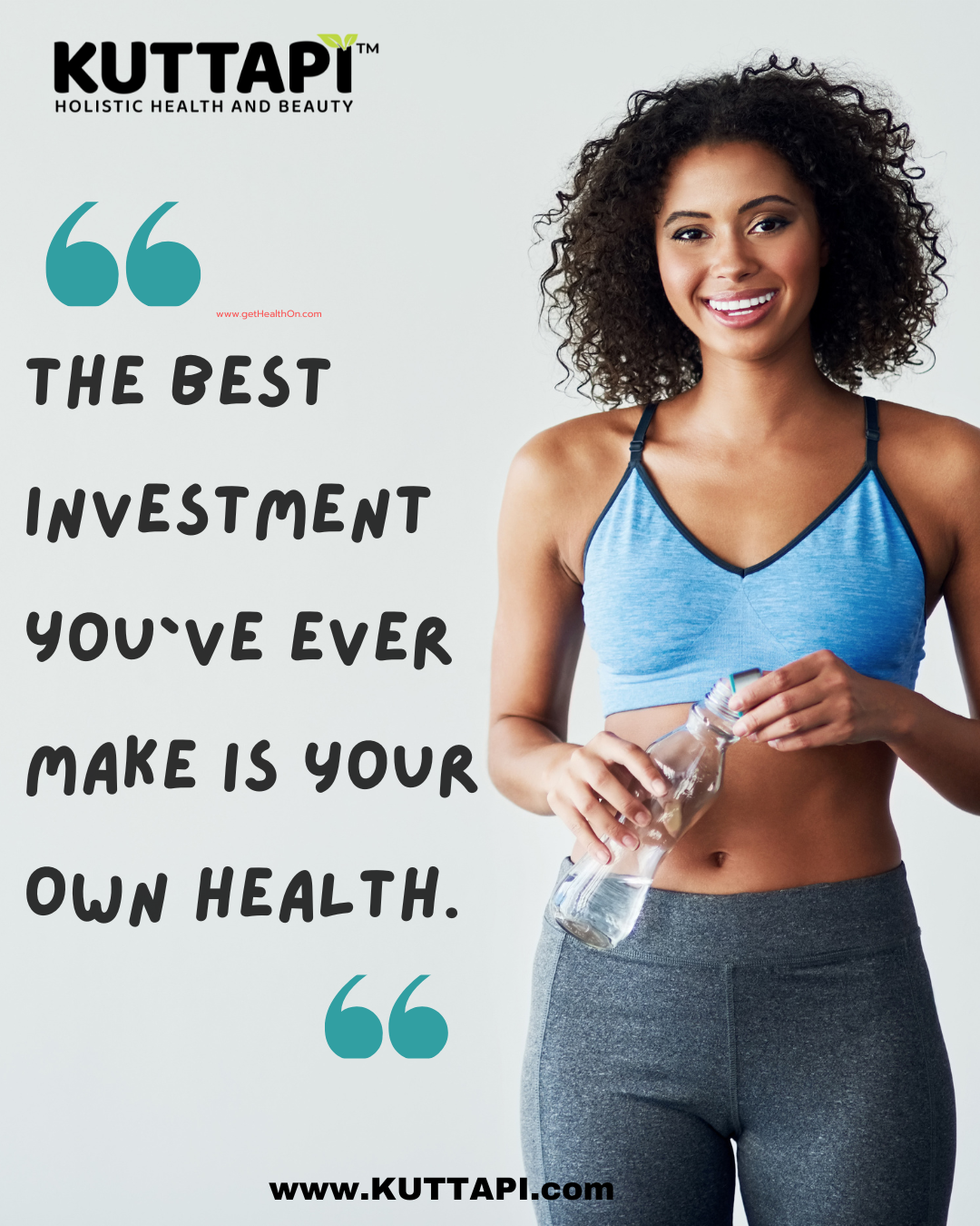 "The Best Investment You've Ever Make is Your Own Health"